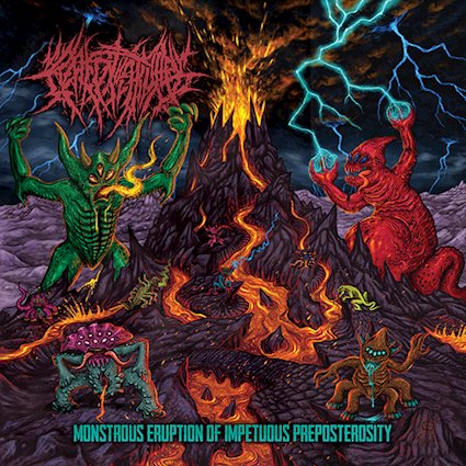 Crepitation - Monstrous Eruption of Impetuous Preposterosity