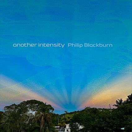 Klanggewitter in Zeitlupe – Philip Blackburns „Another Intensity“