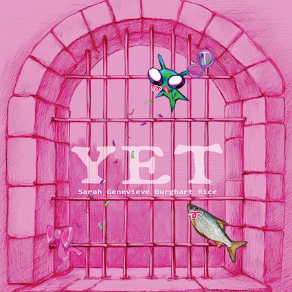 Zwischen Gefangenschaft und Aufbruch: Sarah Genevieve Burghart Rice wagt das „Yet“